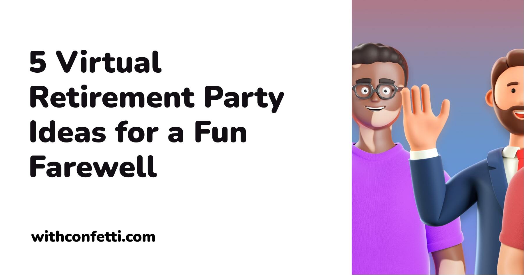 Virtual Retirement Party Ideas for Coworkers Confetti 🎉
